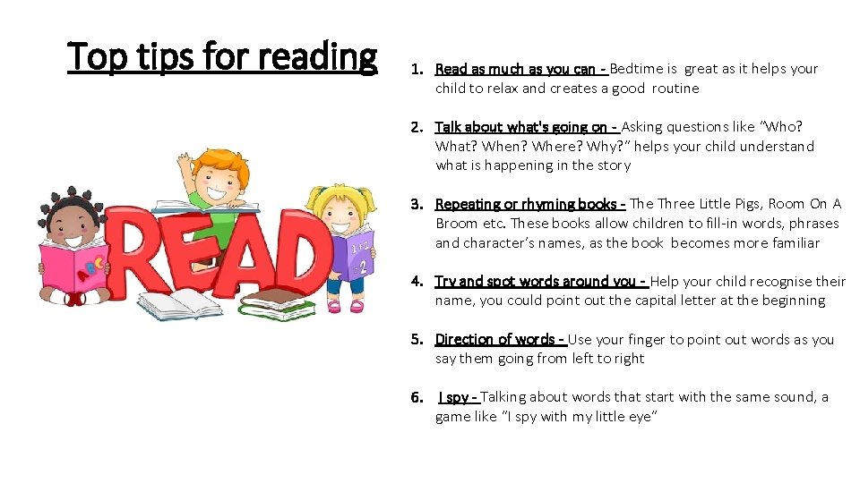Top tips for reading 1. Read as much as you can - Bedtime is