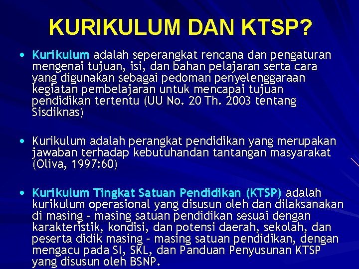 KURIKULUM DAN KTSP? • Kurikulum adalah seperangkat rencana dan pengaturan mengenai tujuan, isi, dan