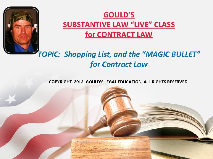 GOULD’S SUBSTANTIVE LAW “LIVE” CLASS for CONTRACT LAW TOPIC: Shopping List, and the “MAGIC