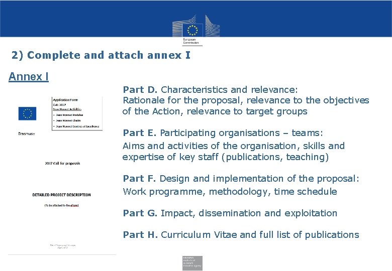 2) Complete and attach annex I Annex I Description of the project Part D.