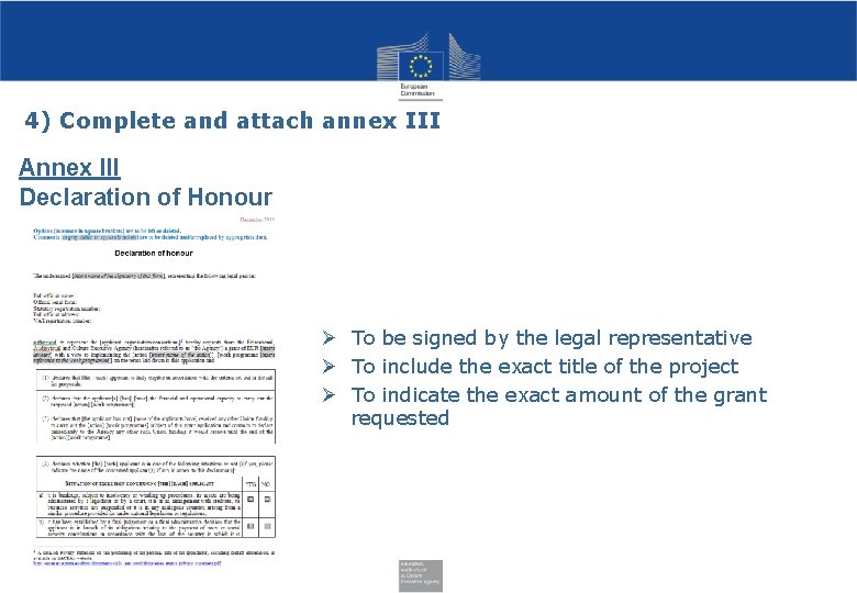 4) Complete and attach annex III Annex III Declaration of Honour To be signed