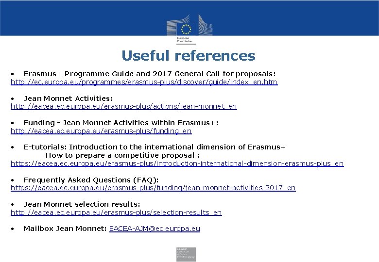 Useful references • Erasmus+ Programme Guide and 2017 General Call for proposals: http: //ec.