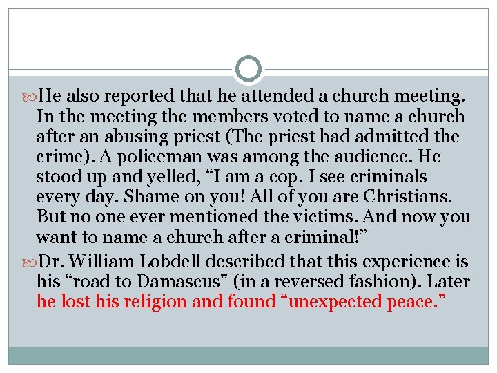 He also reported that he attended a church meeting. In the meeting the He also reported that he attended a church meeting. In the meeting the