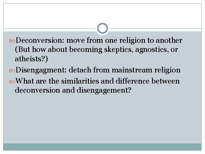 Deconversion: move from one religion to another (But how about becoming skeptics, agnostics, Deconversion: move from one religion to another (But how about becoming skeptics, agnostics,