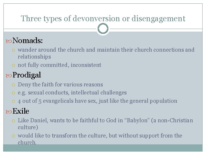 Three types of devonversion or disengagement Nomads: wander around the church and maintain their Three types of devonversion or disengagement Nomads: wander around the church and maintain their