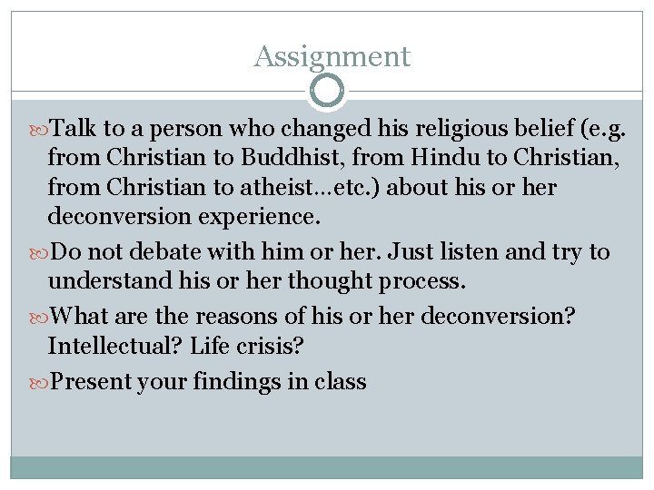Assignment Talk to a person who changed his religious belief (e. g. from Christian Assignment Talk to a person who changed his religious belief (e. g. from Christian