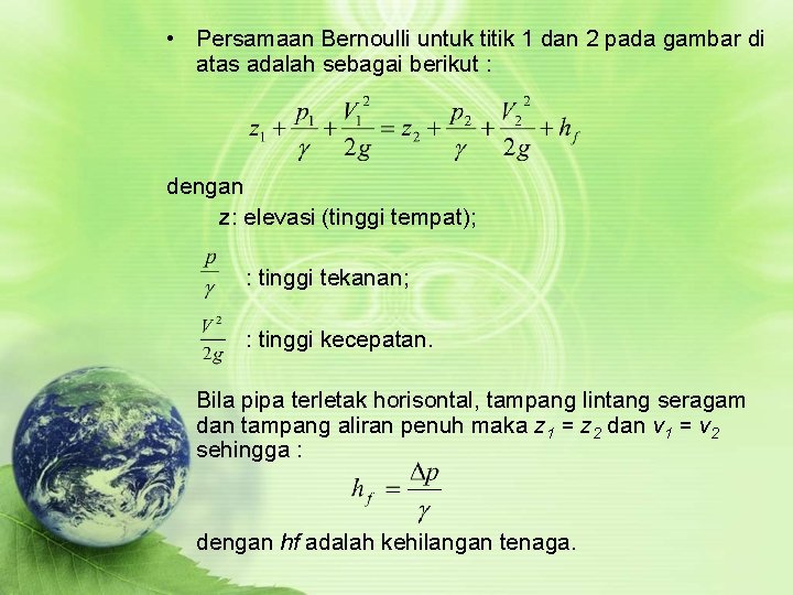  • Persamaan Bernoulli untuk titik 1 dan 2 pada gambar di atas adalah