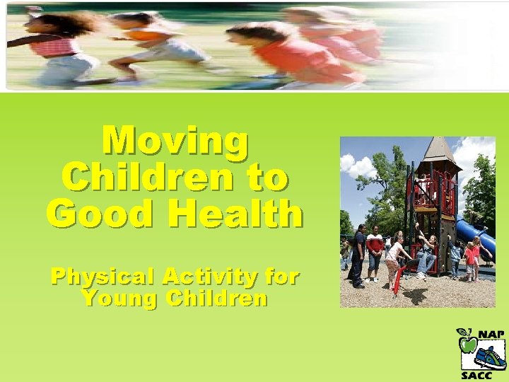 Moving Children to Good Health Physical Activity for