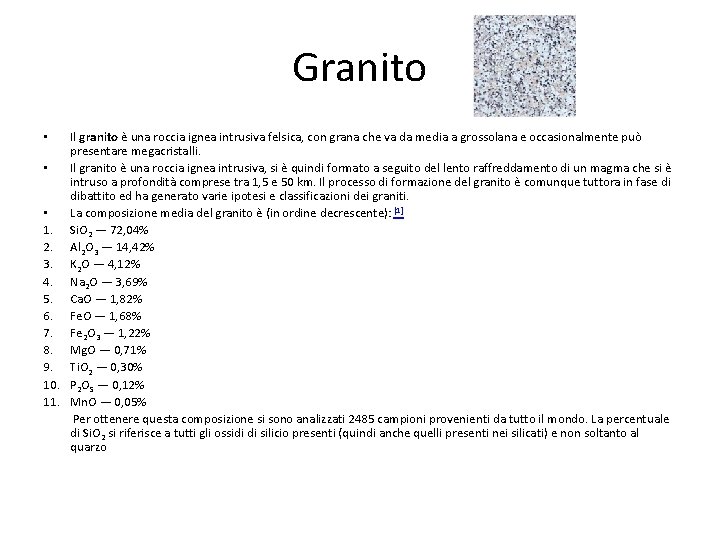 Granito Il granito è una roccia ignea intrusiva felsica, con grana che va da