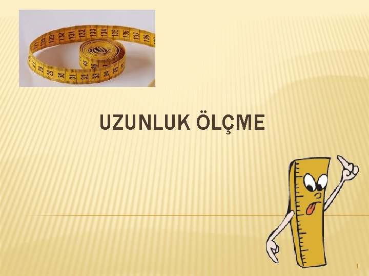 UZUNLUK ÖLÇME 1 