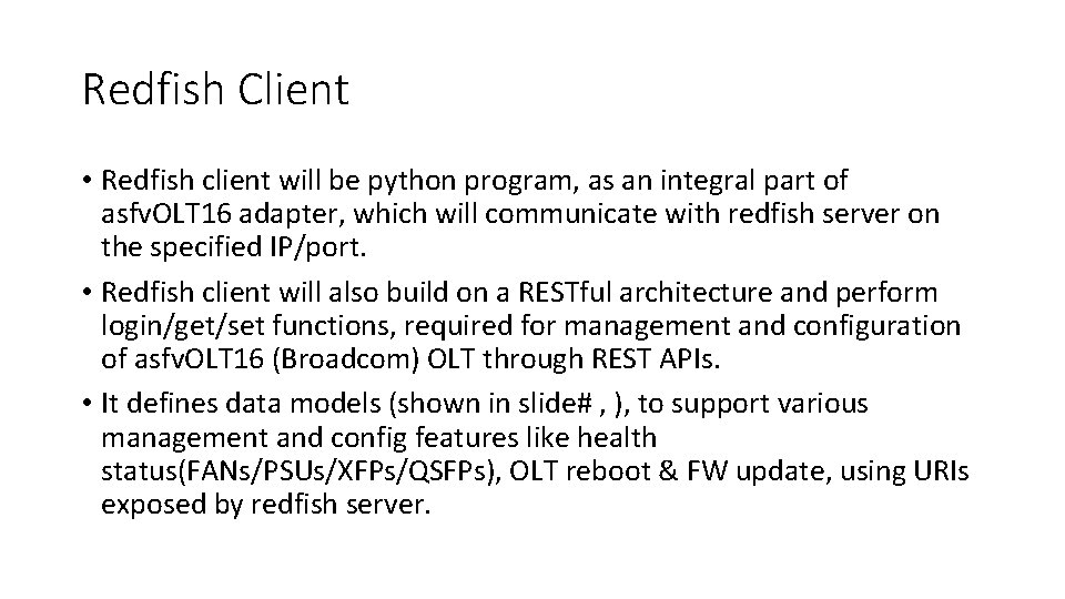 Redfish Client • Redfish client will be python program, as an integral part of