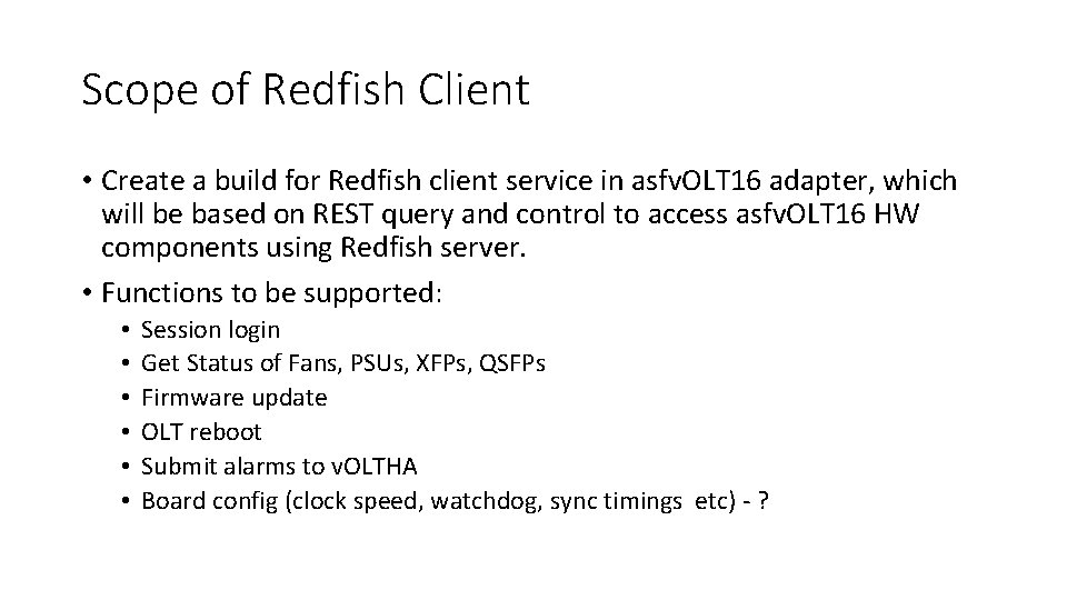 Scope of Redfish Client • Create a build for Redfish client service in asfv.