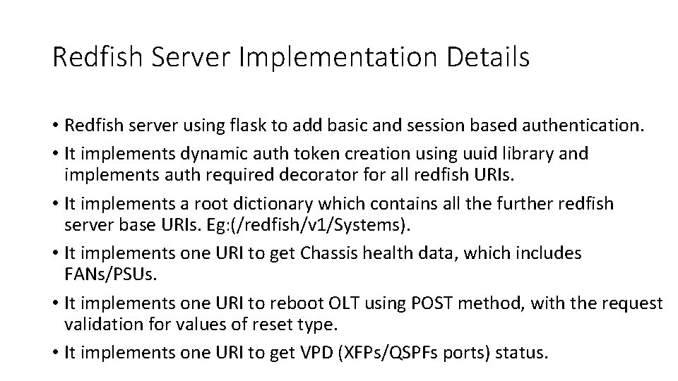 Redfish Server Implementation Details • Redfish server using flask to add basic and session