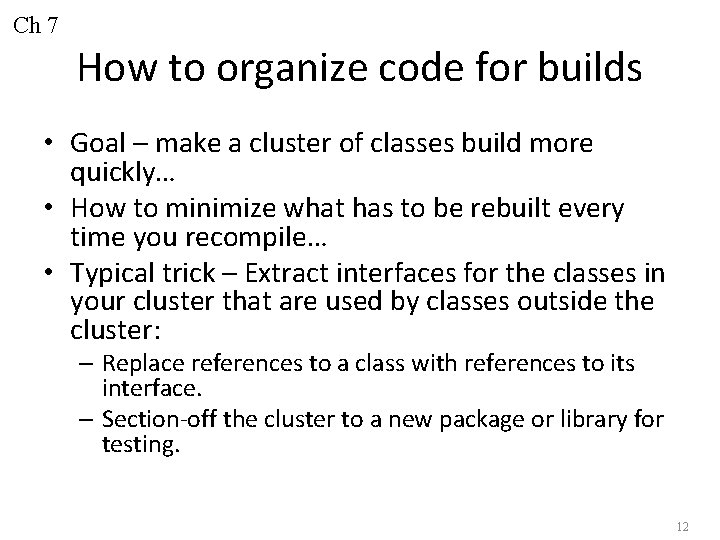 Ch 7 How to organize code for builds • Goal – make a cluster