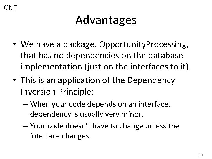 Ch 7 Advantages • We have a package, Opportunity. Processing, that has no dependencies