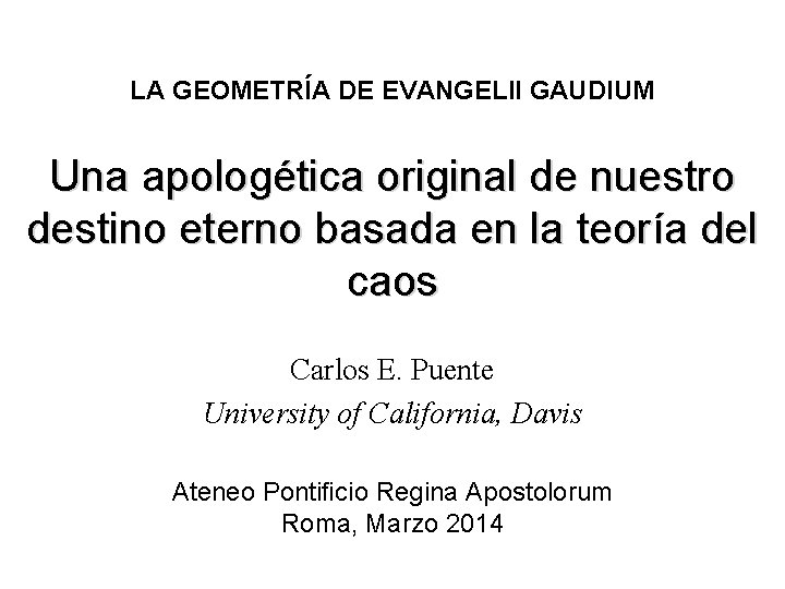 LA GEOMETRÍA DE EVANGELII GAUDIUM Una apologética original de nuestro destino eterno basada en