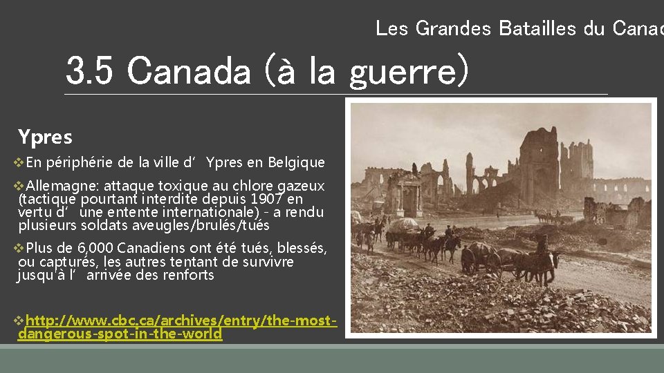 Les Grandes Batailles du Canad 3. 5 Canada (à la guerre) Ypres v. En