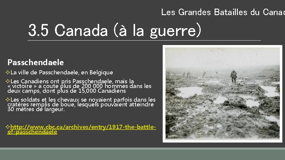Les Grandes Batailles du Canad 3. 5 Canada (à la guerre) Passchendaele v. La