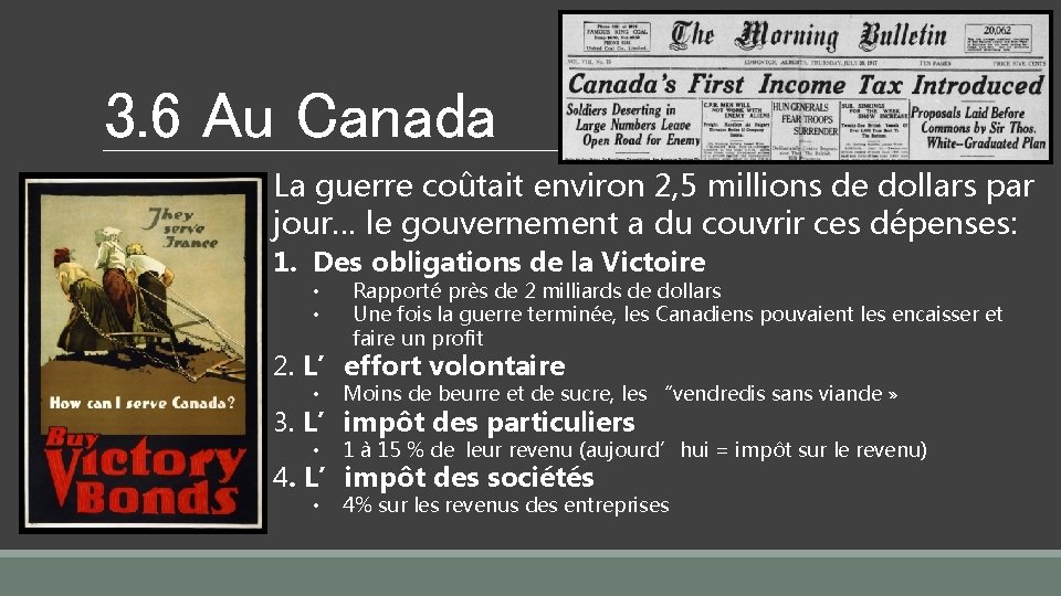 3. 6 Au Canada La guerre coûtait environ 2, 5 millions de dollars par