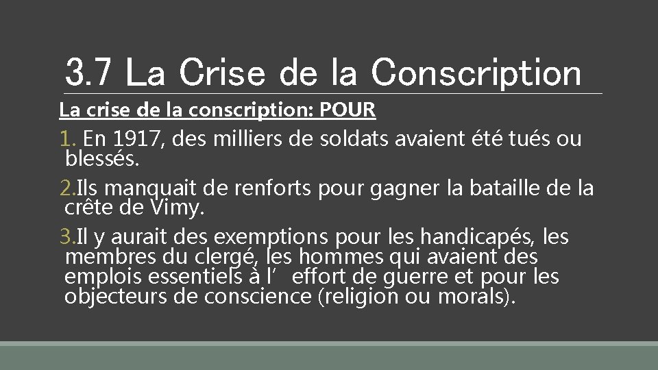3. 7 La Crise de la Conscription La crise de la conscription: POUR 1.