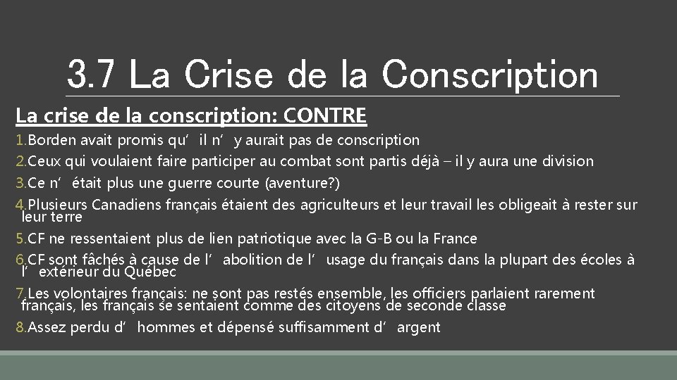 3. 7 La Crise de la Conscription La crise de la conscription: CONTRE 1.