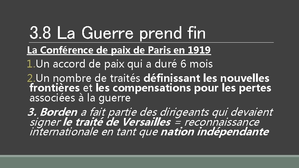3. 8 La Guerre prend fin La Conférence de paix de Paris en 1919