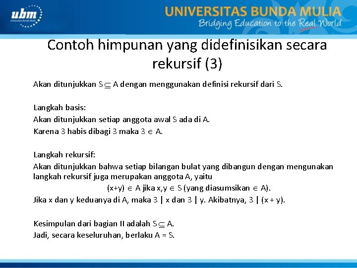 Contoh himpunan yang didefinisikan secara rekursif (3) Akan ditunjukkan S A dengan menggunakan definisi