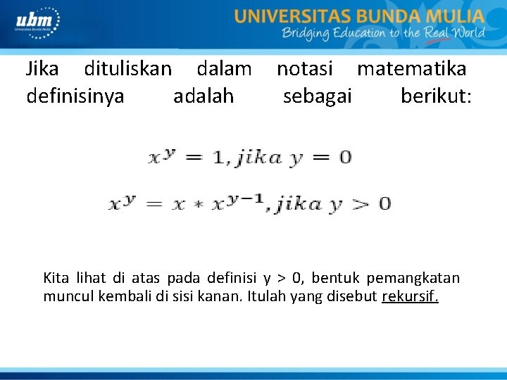 Jika dituliskan dalam definisinya adalah notasi matematika sebagai berikut: Kita lihat di atas pada