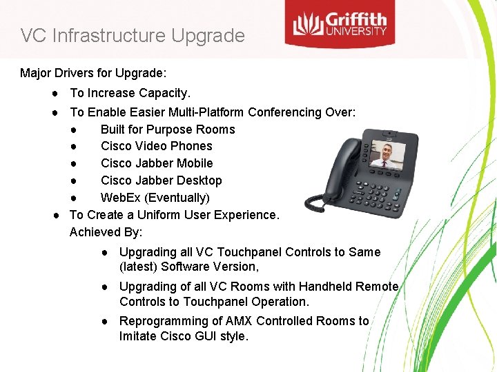 VC Infrastructure Upgrade Major Drivers for Upgrade: ● To Increase Capacity. ● To Enable