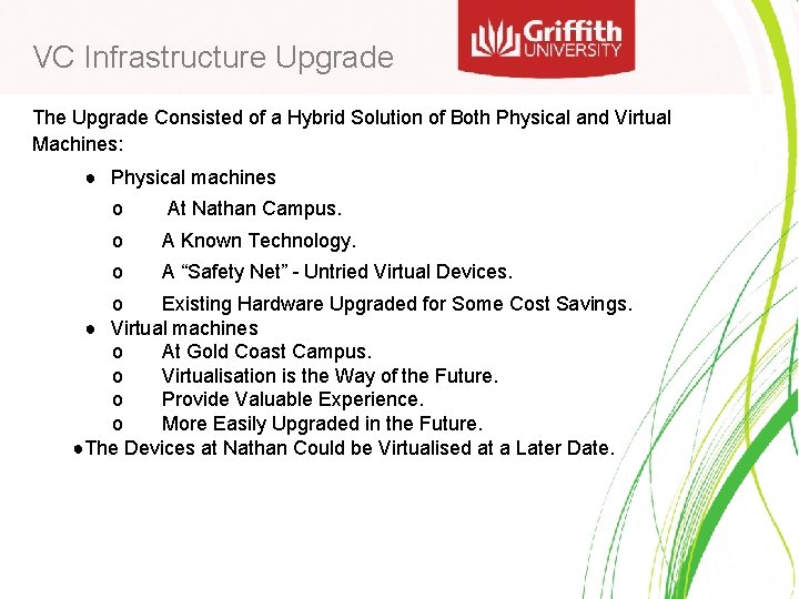 VC Infrastructure Upgrade The Upgrade Consisted of a Hybrid Solution of Both Physical and