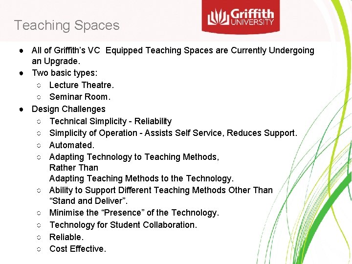 Teaching Spaces ● All of Griffith’s VC Equipped Teaching Spaces are Currently Undergoing an