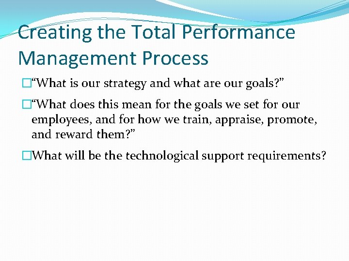Creating the Total Performance Management Process �“What is our strategy and what are our