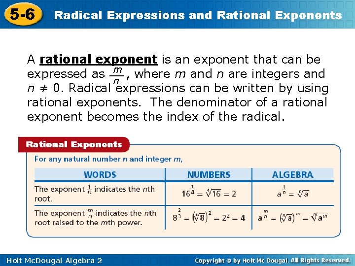 5 -6 Radical Expressions and Rational Exponents A rational exponent is an exponent that