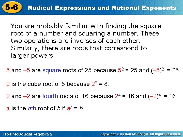 5 -6 Radical Expressions and Rational Exponents You are probably familiar with finding the