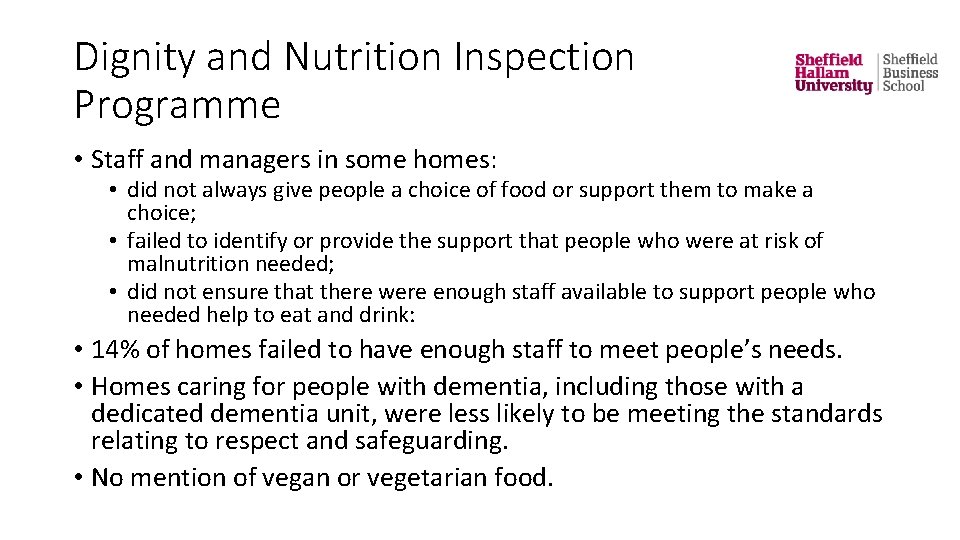 Dignity and Nutrition Inspection Programme • Staff and managers in some homes: • did