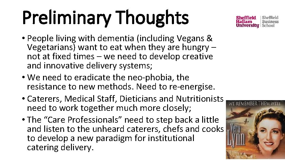 Preliminary Thoughts • People living with dementia (including Vegans & Vegetarians) want to eat