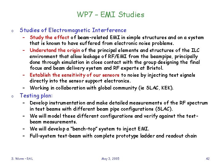 WP 7 – EMI Studies of Electromagnetic Interference – – o Study the effect