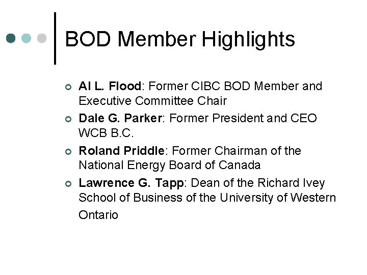 BOD Member Highlights ¢ ¢ Al L. Flood: Former CIBC BOD Member and Executive