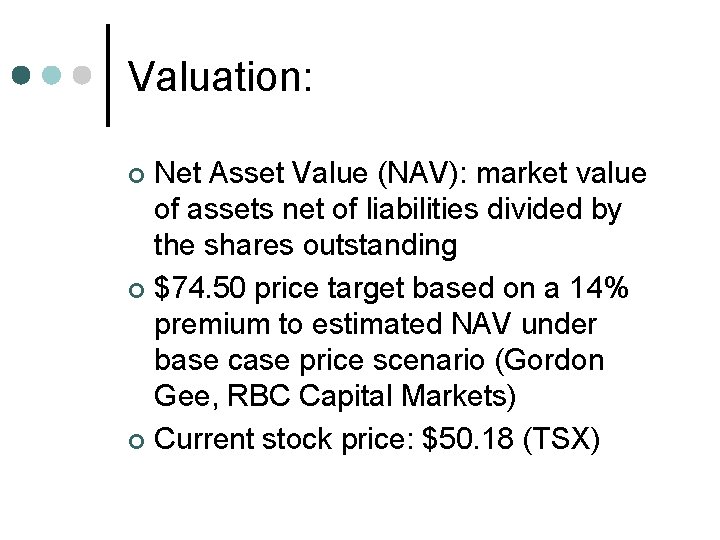 Valuation: Net Asset Value (NAV): market value of assets net of liabilities divided by
