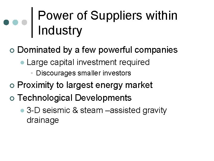 Power of Suppliers within Industry ¢ Dominated by a few powerful companies l Large
