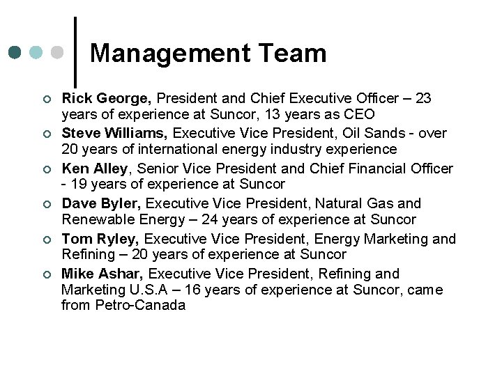 Management Team ¢ ¢ ¢ Rick George, President and Chief Executive Officer – 23