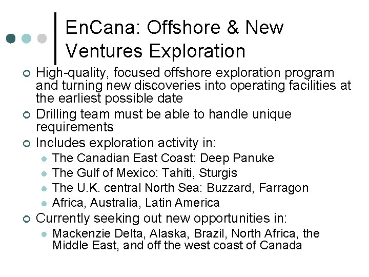 En. Cana: Offshore & New Ventures Exploration ¢ ¢ ¢ High-quality, focused offshore exploration