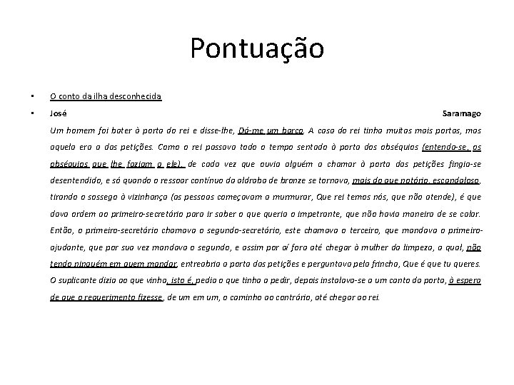 Pontuação • O conto da ilha desconhecida • José Saramago Um homem foi bater Pontuação • O conto da ilha desconhecida • José Saramago Um homem foi bater