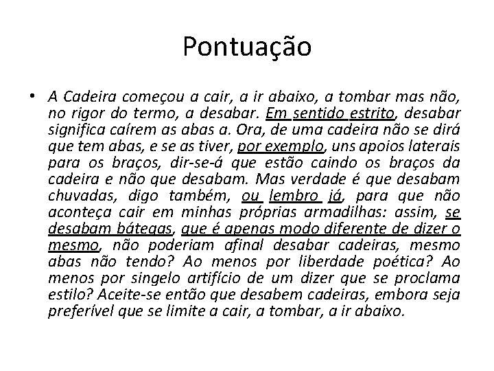 Pontuação • A Cadeira começou a cair, a ir abaixo, a tombar mas não, Pontuação • A Cadeira começou a cair, a ir abaixo, a tombar mas não,