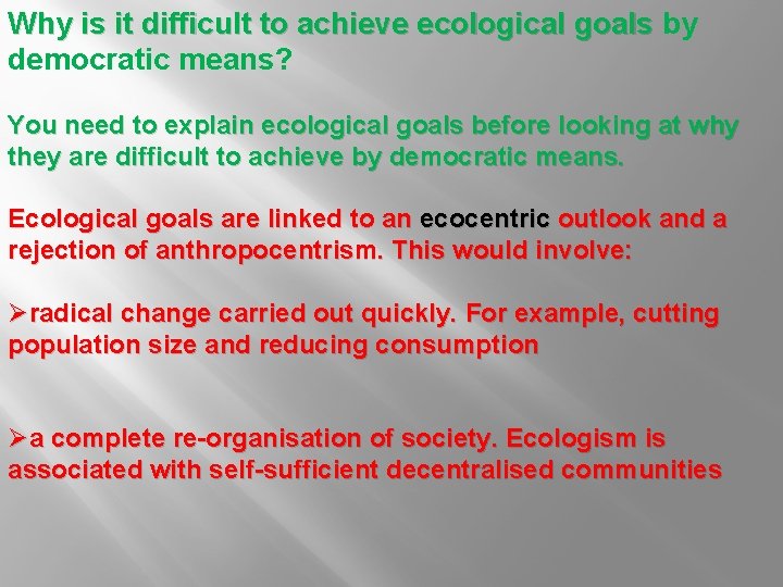 Why is it difficult to achieve ecological goals by democratic means? You need to