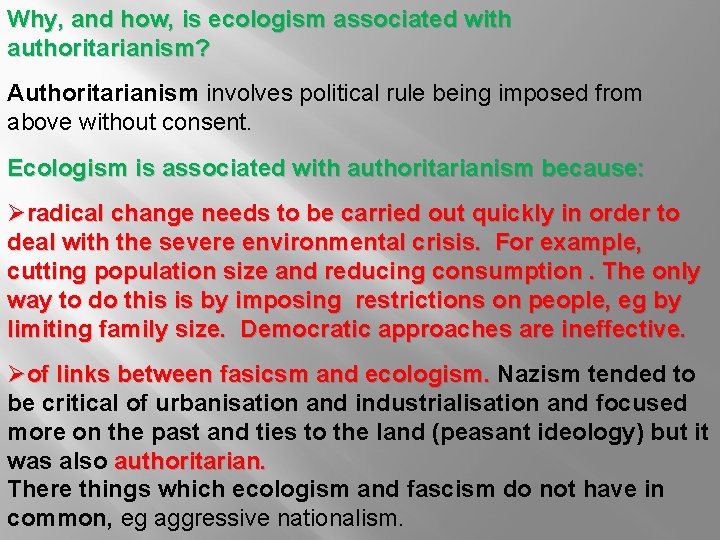 Why, and how, is ecologism associated with authoritarianism? Authoritarianism involves political rule being imposed