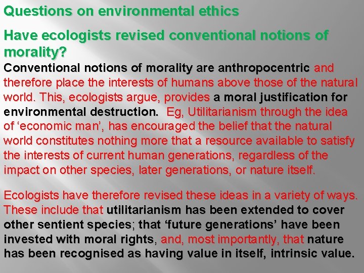 Questions on environmental ethics Have ecologists revised conventional notions of morality? Conventional notions of Questions on environmental ethics Have ecologists revised conventional notions of morality? Conventional notions of