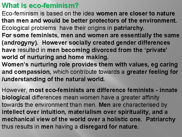 What is eco-feminism? Eco-feminism is based on the idea women are closer to nature What is eco-feminism? Eco-feminism is based on the idea women are closer to nature