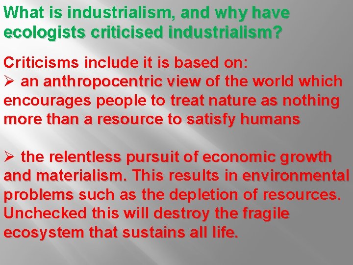What is industrialism, and why have ecologists criticised industrialism? Criticisms include it is based What is industrialism, and why have ecologists criticised industrialism? Criticisms include it is based