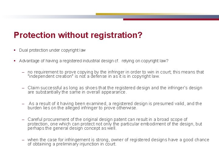 Protection without registration? § Dual protection under copyright law § Advantage of having a